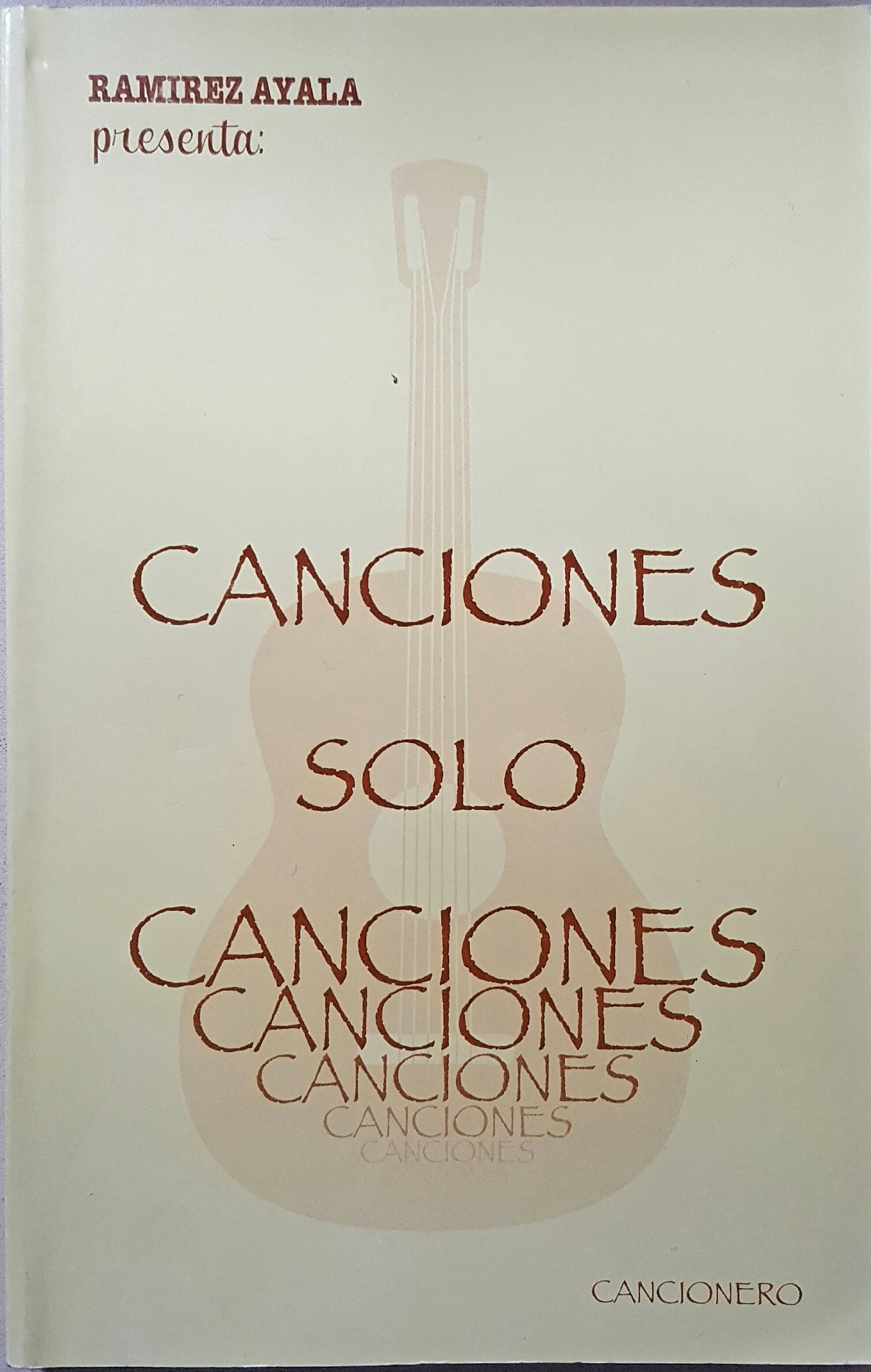 (image for) Cancionero Solo Canciones (lyrics) Ramirez Ayala presents