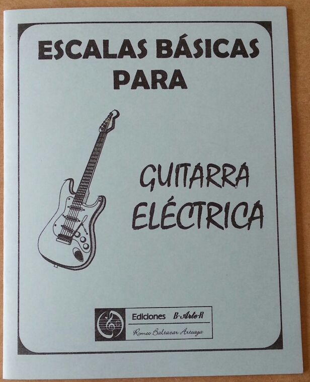 (imagen para) MÉTODO guitarras ELÉCTRICA ESCALAS BASICAS de Romeo BALTAZAR Art